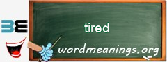 WordMeaning blackboard for tired